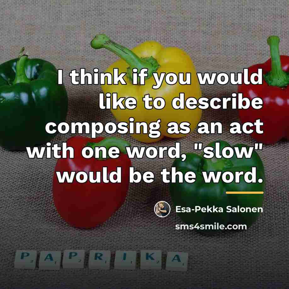 “I think if you would like to describe composing as…” quote by Esa-Pekka Salonen