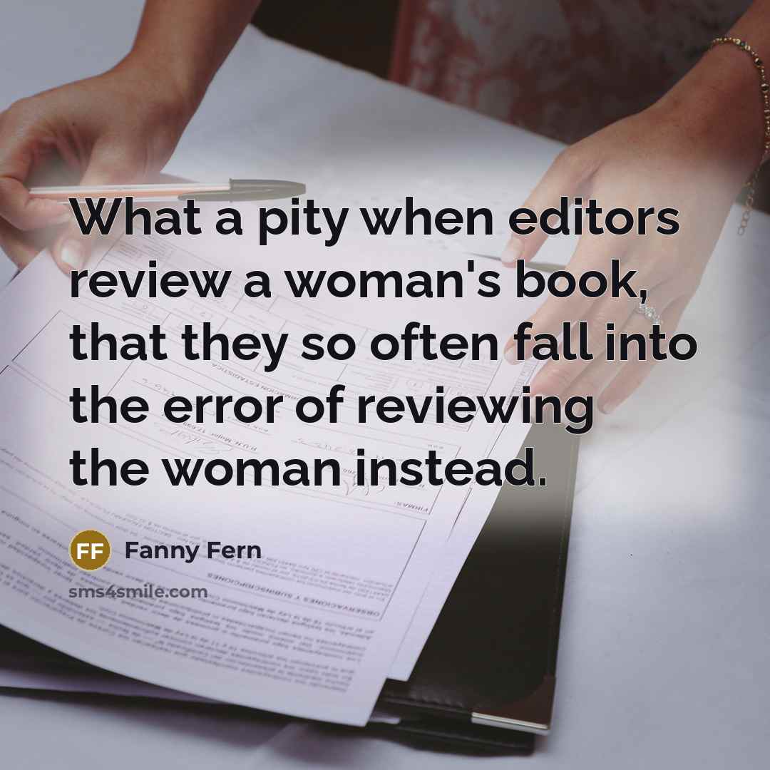 “What a pity when editors review a woman's book, that…” quote by Fanny Fern