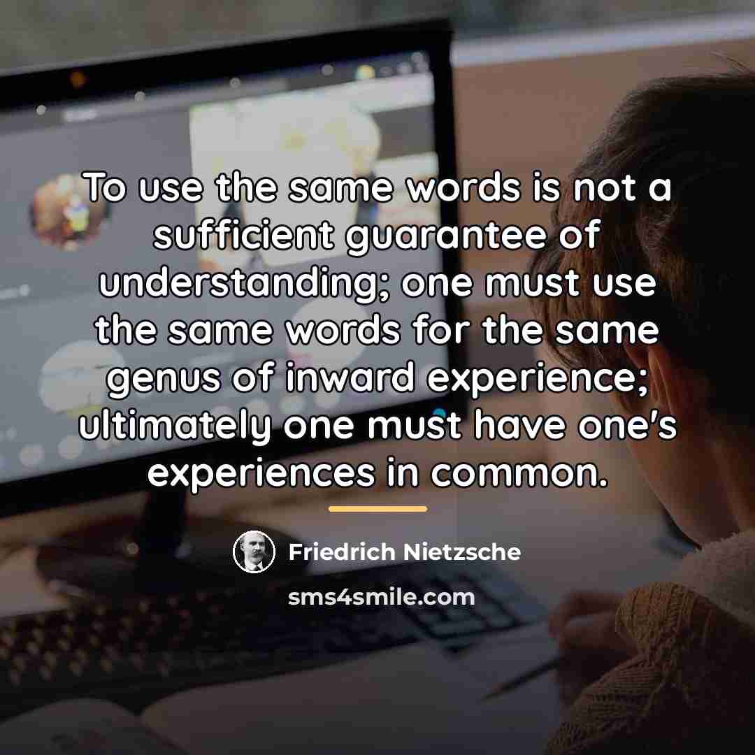 “To use the same words is not a sufficient guarantee…” quote by Friedrich Nietzsche