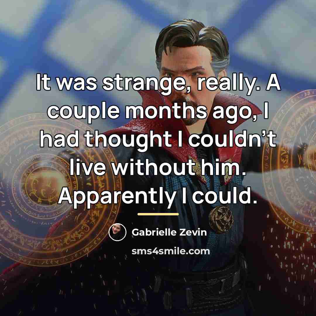 “It was strange, really. A couple months ago, I had…” quote by Gabrielle Zevin
