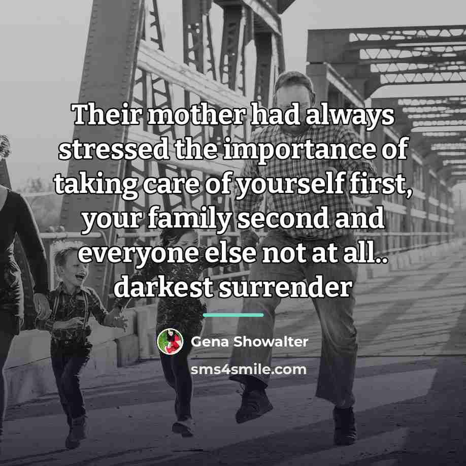 “Their mother had always stressed the importance of taking care…” quote by Gena Showalter