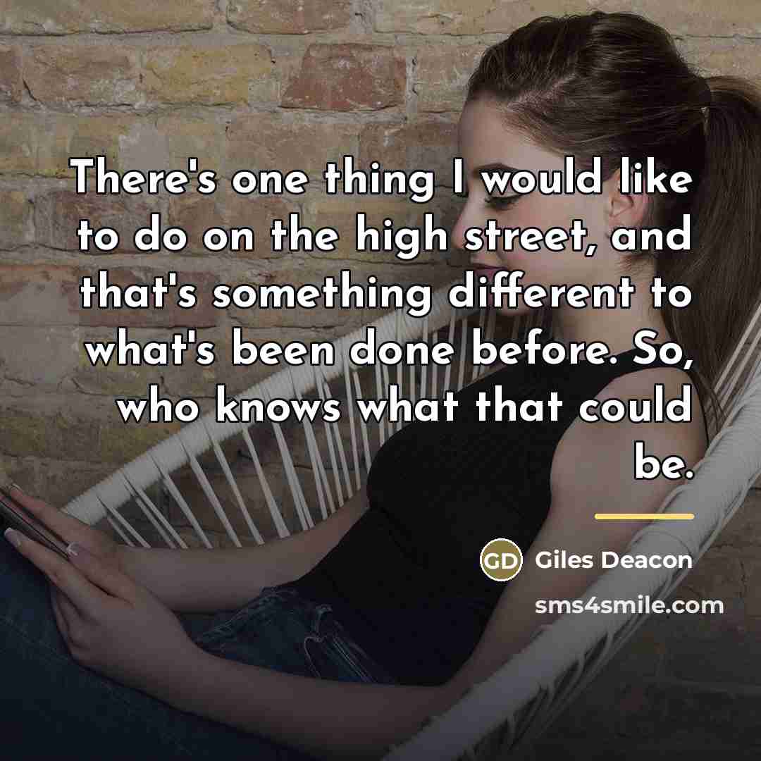 “There's one thing I would like to do on the…” quote by Giles Deacon