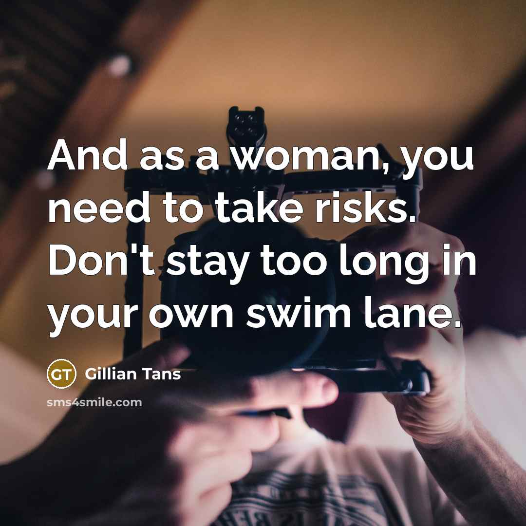 “And as a woman, you need to take risks. Don't…” quote by Gillian Tans