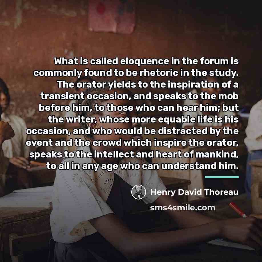 “What is called eloquence in the forum is commonly found…” quote by Henry David Thoreau