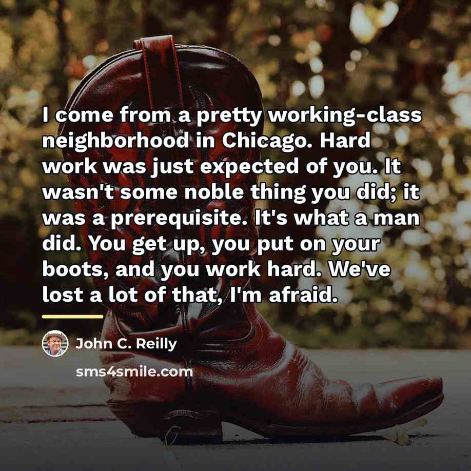 “I come from a pretty working-class neighborhood in Chicago. Hard…” quote by John C. Reilly