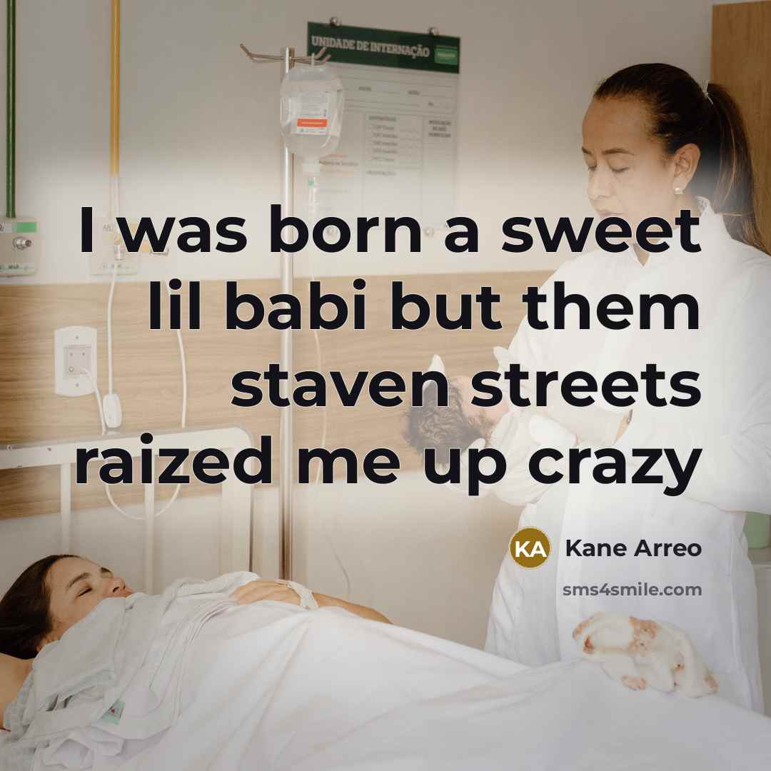 “I was born a sweet lil babi but them staven…” quote by Kane Arreo