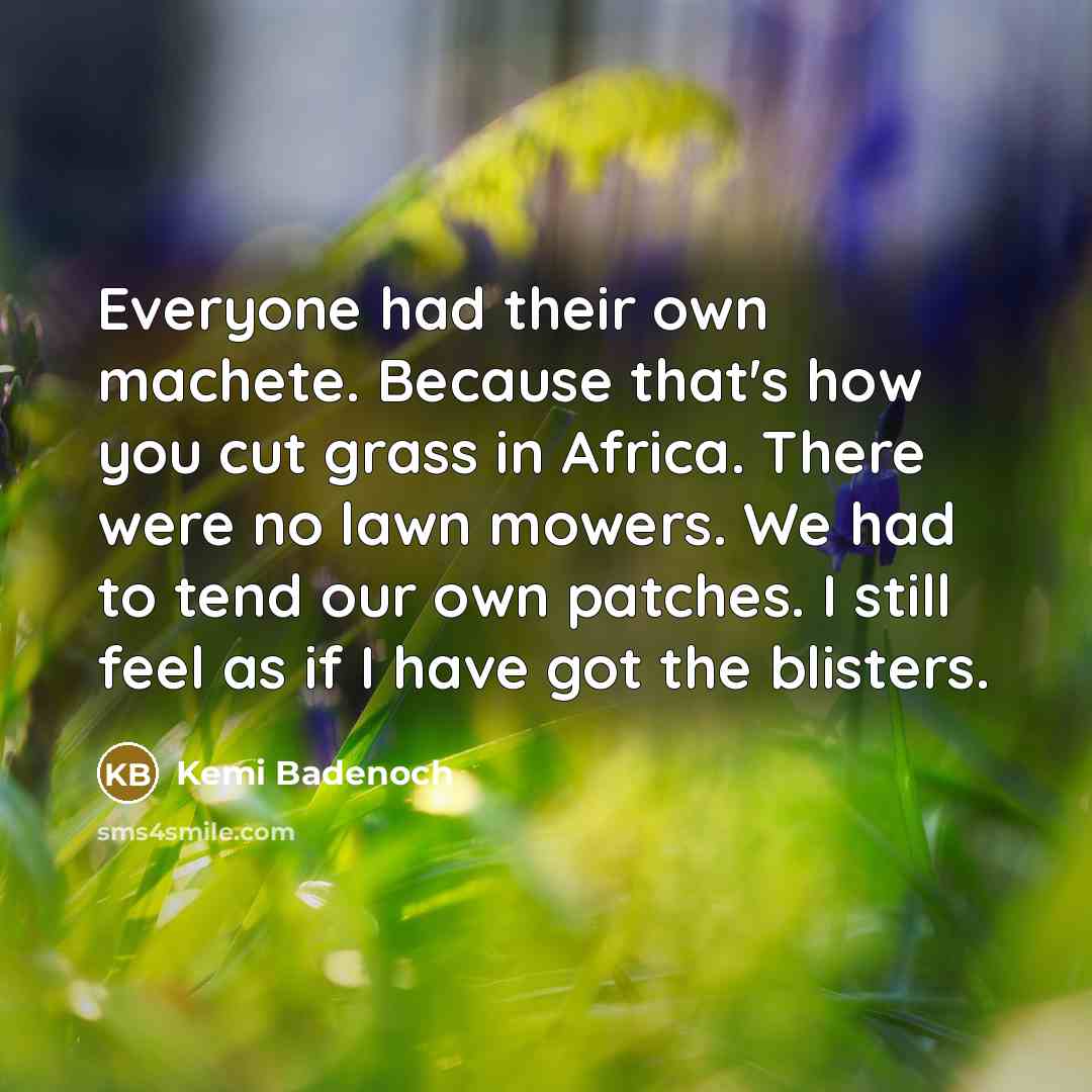 “Everyone had their own machete. Because that's how you cut…” quote by Kemi Badenoch