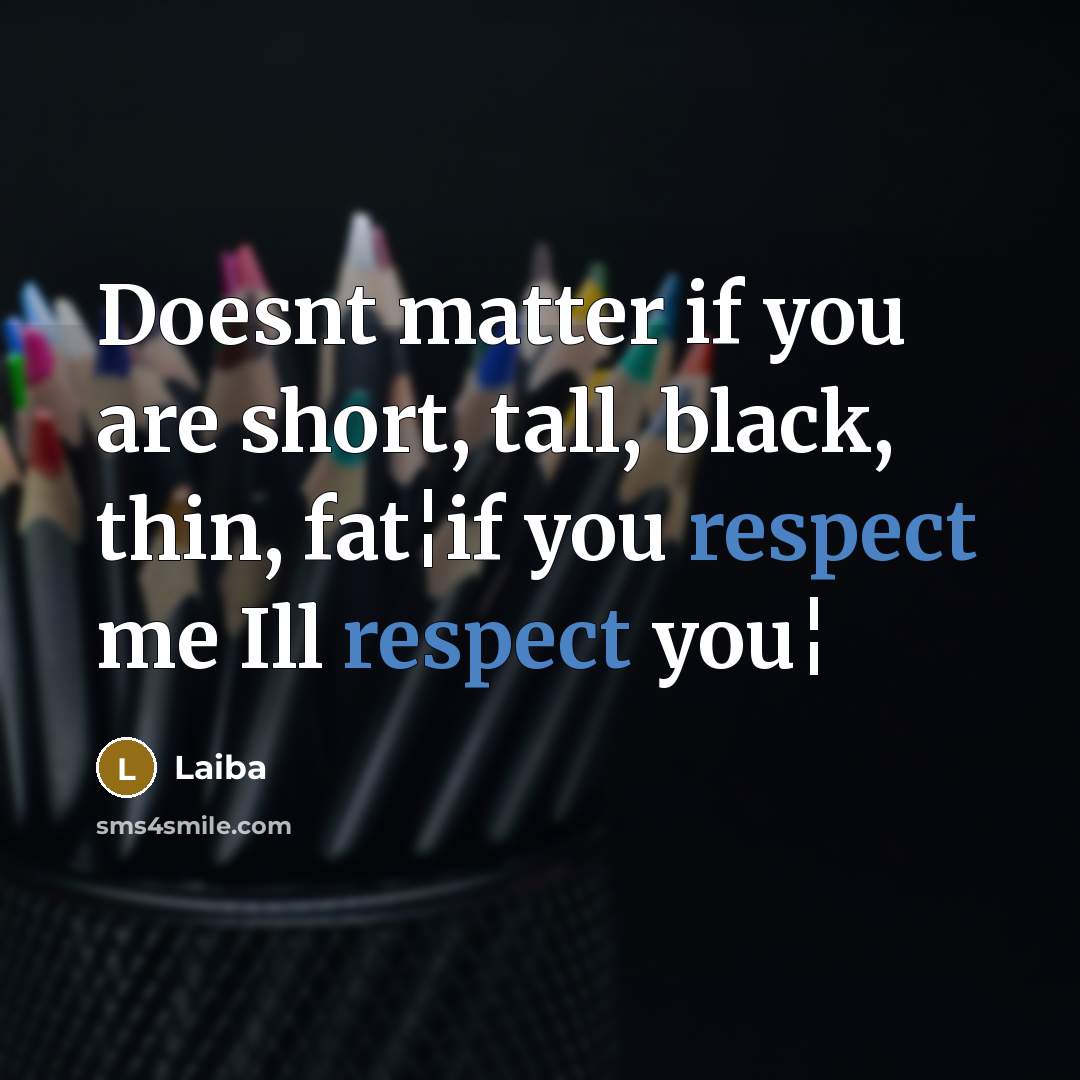 “Doesnt matter if you are short, tall, black, thin, fat¦if…” quote by Laiba