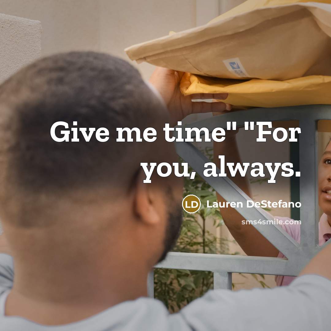 “Give me time" "For you, always.…” quote by Lauren DeStefano
