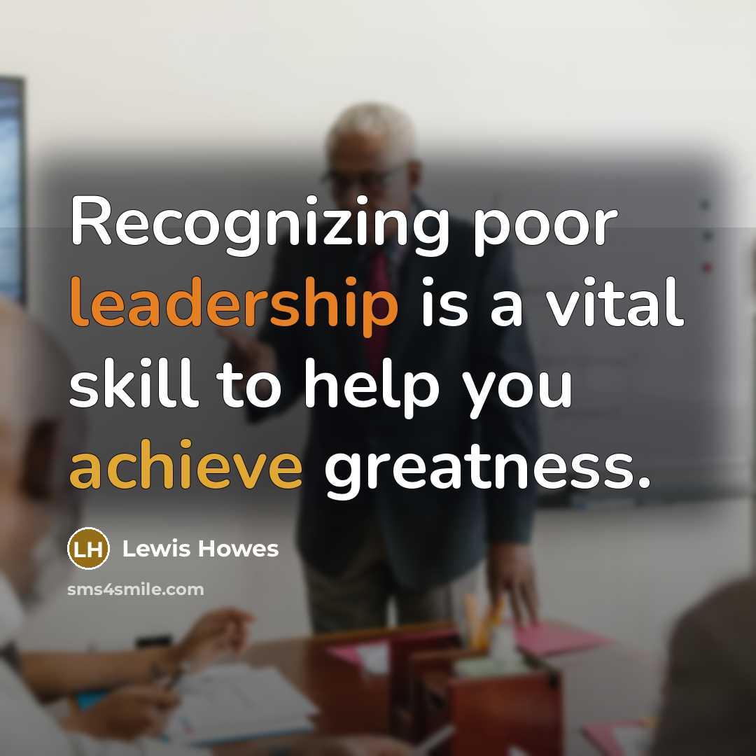 “Recognizing poor leadership is a vital skill to help you…” quote by Lewis Howes