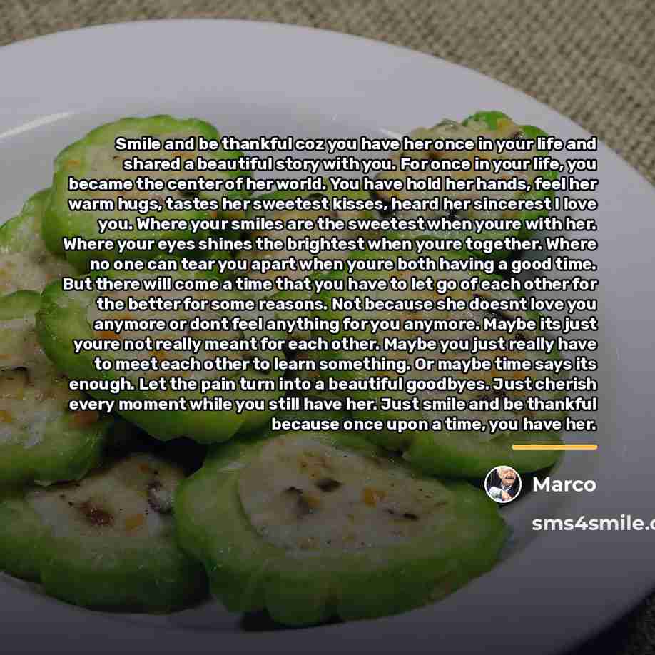 “Smile and be thankful coz you have her once in…” quote by Marco