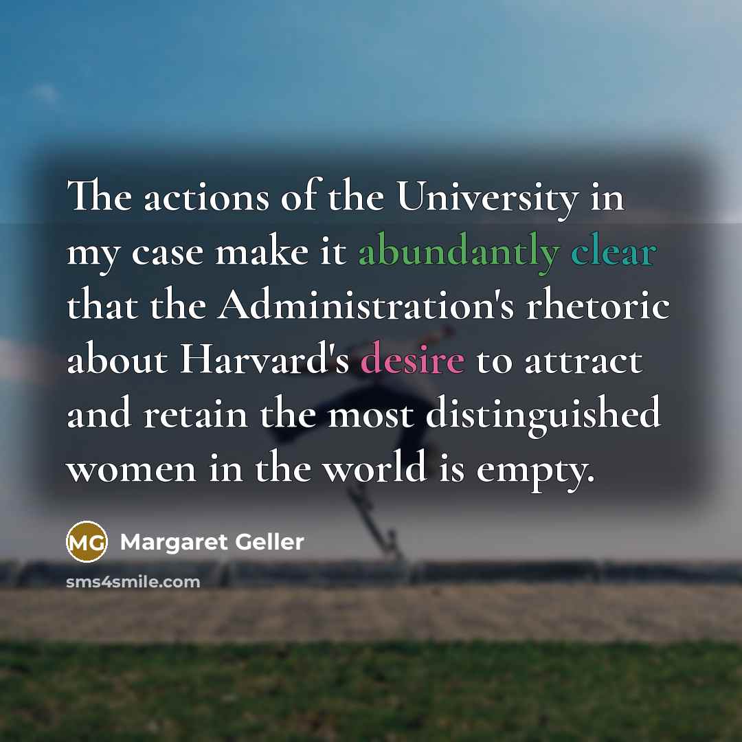 “The actions of the University in my case make it…” quote by Margaret Geller