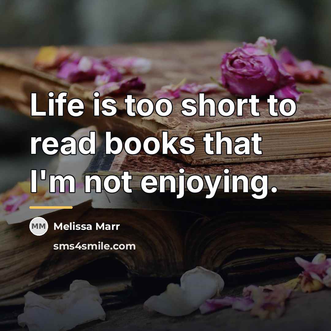 “Life is too short to read books that I'm not…” quote by Melissa Marr