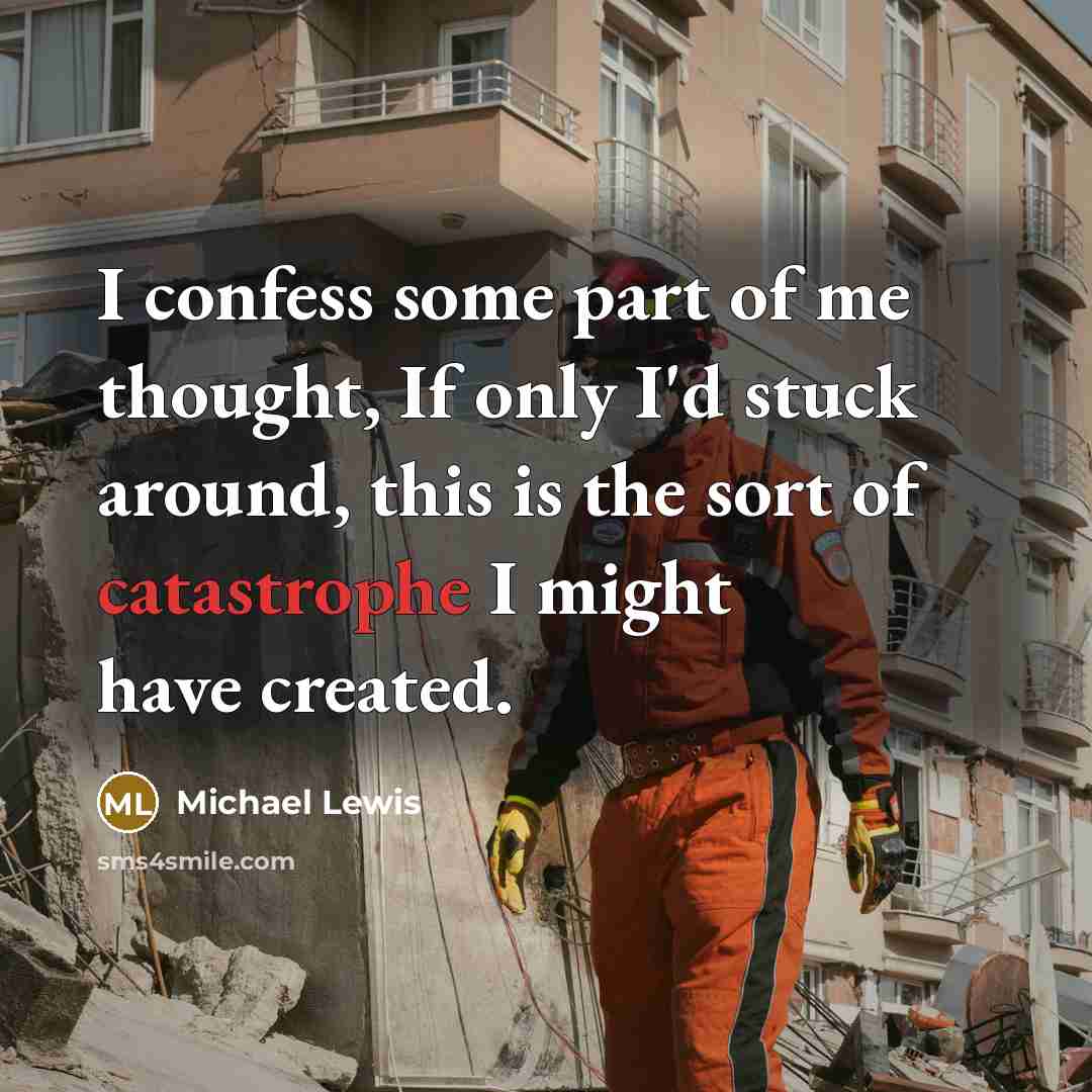 “I confess some part of me thought, If only I'd…” quote by Michael Lewis