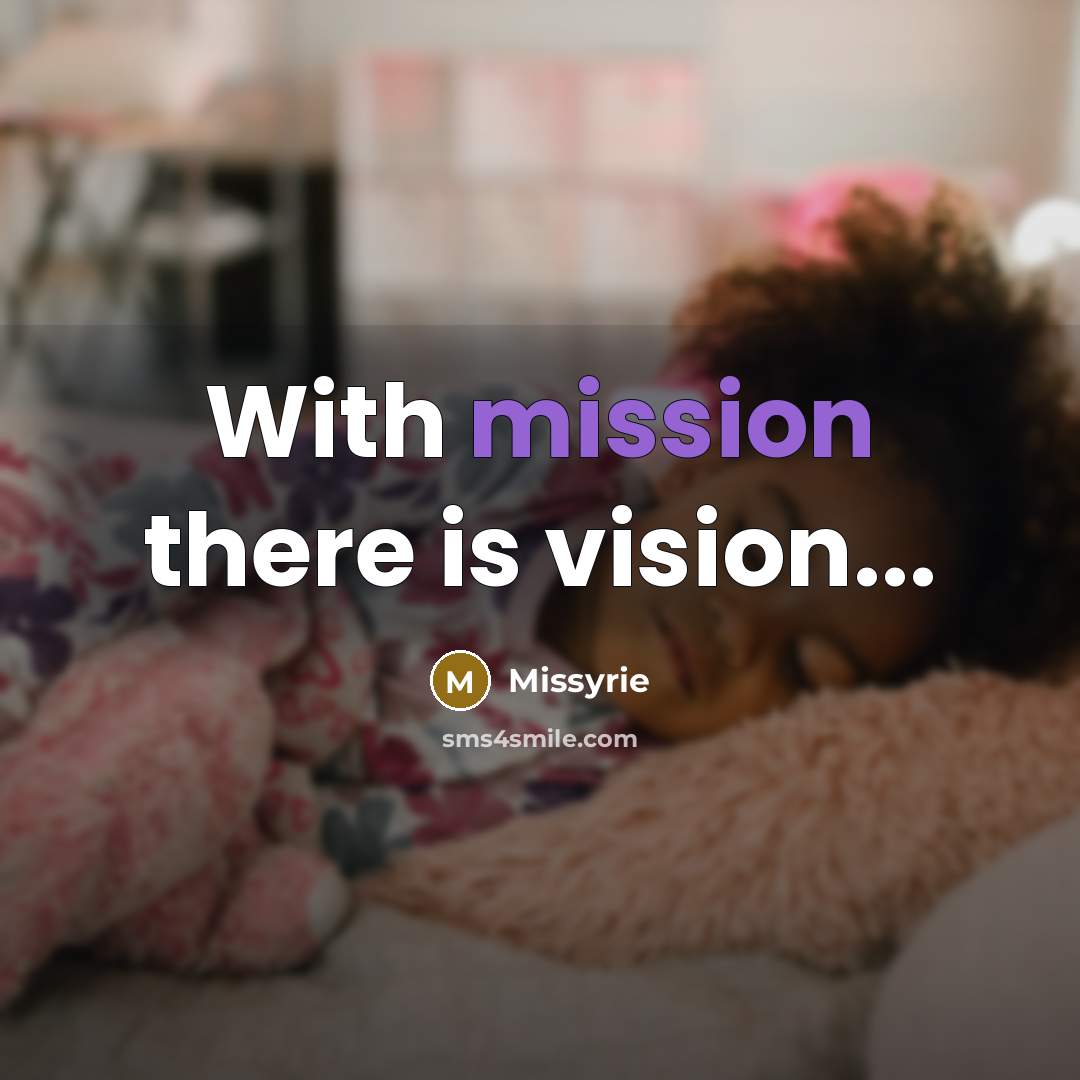 “With mission there is vision...…” quote by Missyrie