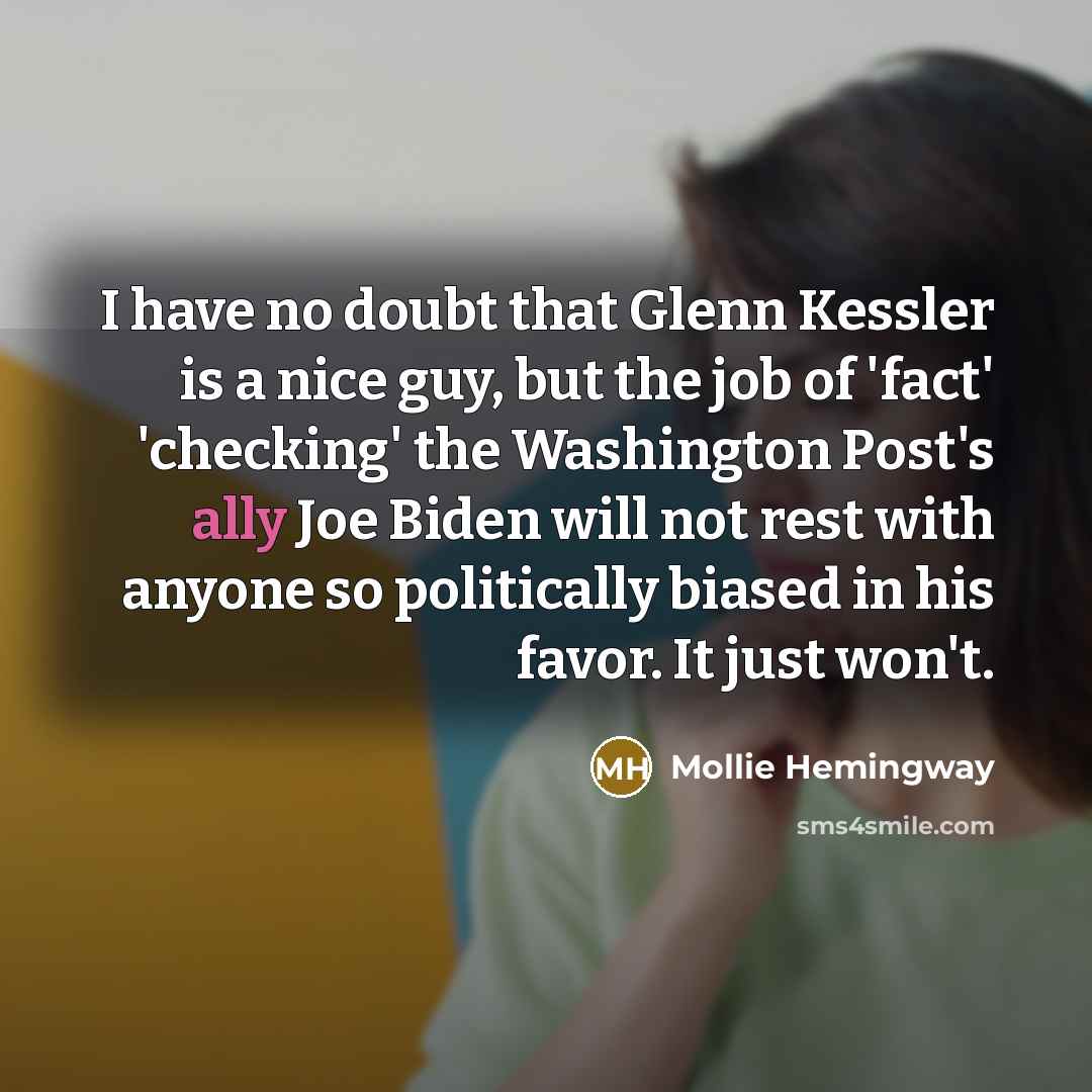 “I have no doubt that Glenn Kessler is a nice…” quote by Mollie Hemingway