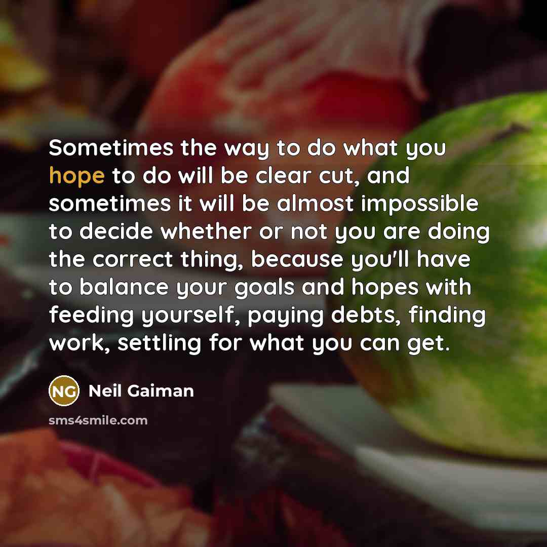 “Sometimes the way to do what you hope to do…” quote by Neil Gaiman