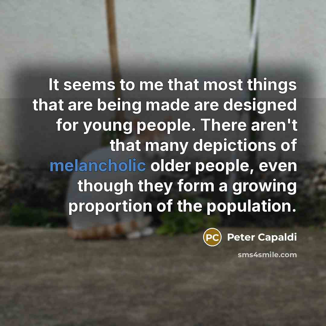 “It seems to me that most things that are being…” quote by Peter Capaldi