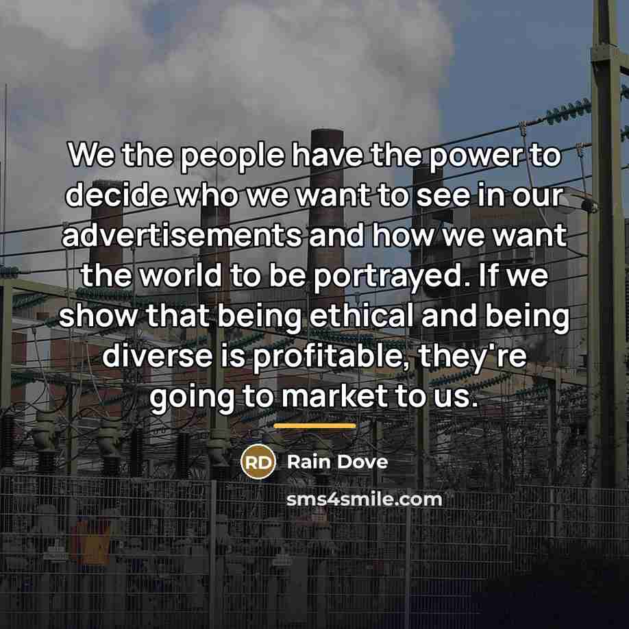 “We the people have the power to decide who we…” quote by Rain Dove