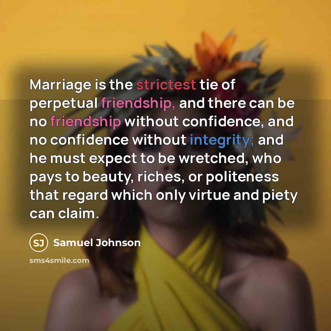 “Marriage is the strictest tie of perpetual friendship, and there…” quote by Samuel Johnson