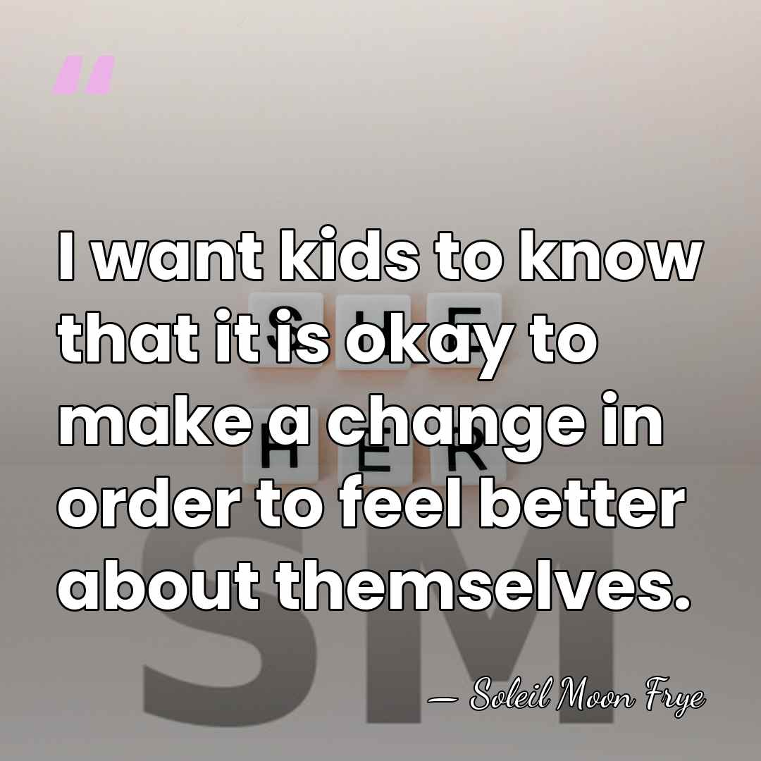 I want kids to know that it is okay to make a&hellip; - Soleil Moon Frye