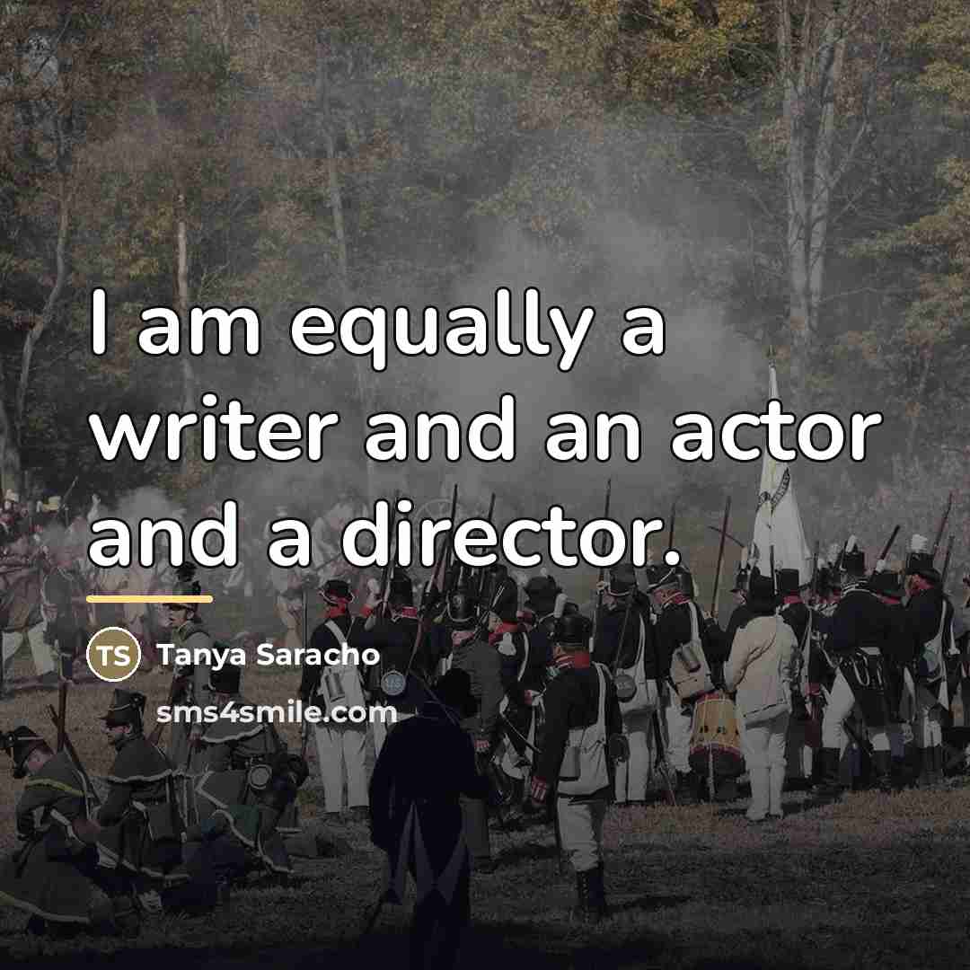 “I am equally a writer and an actor and a…” quote by Tanya Saracho