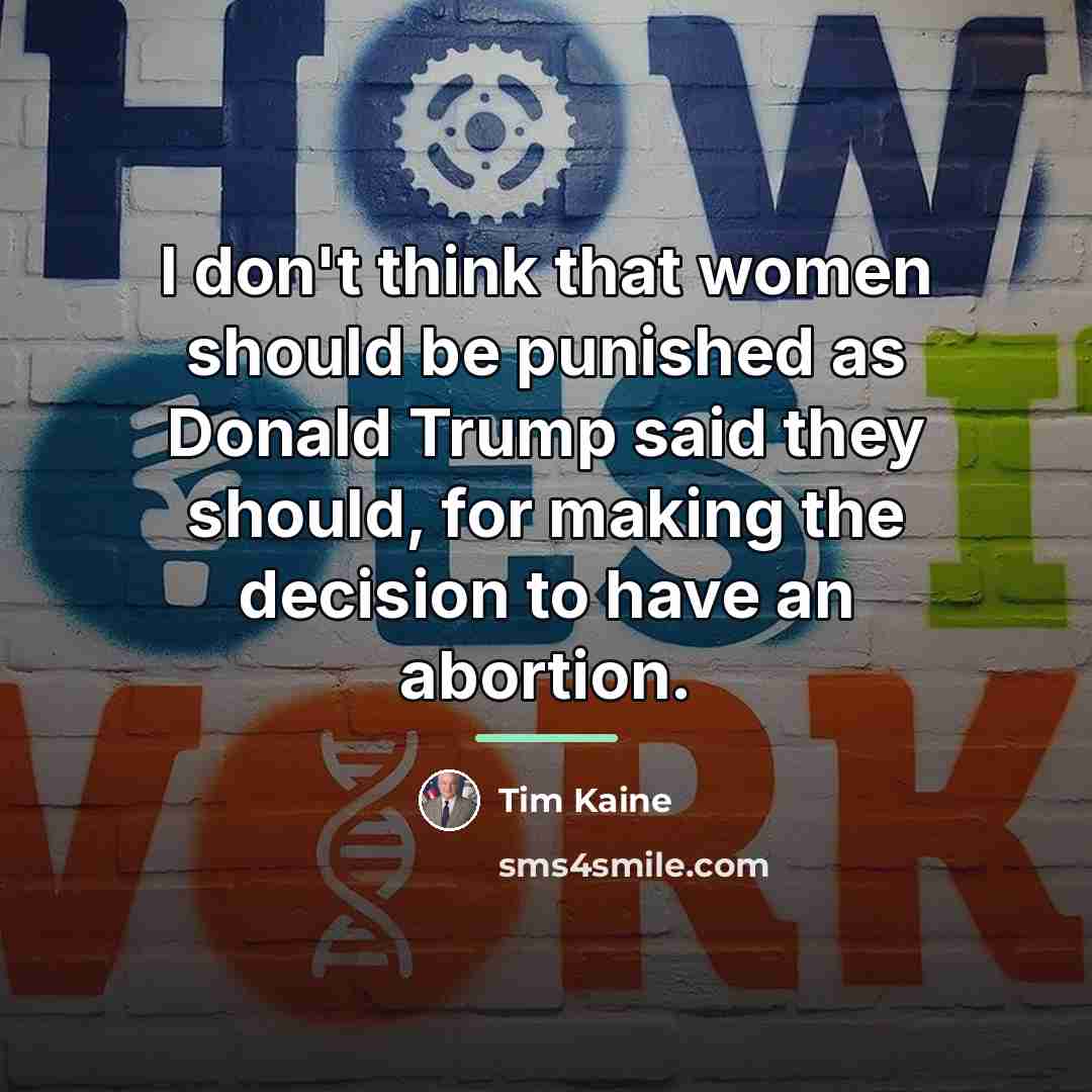 “I don't think that women should be punished as Donald…” quote by Tim Kaine