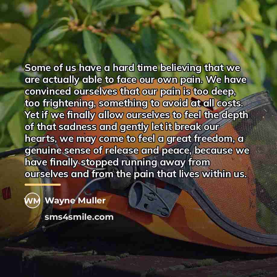 “Some of us have a hard time believing that we…” quote by Wayne Muller