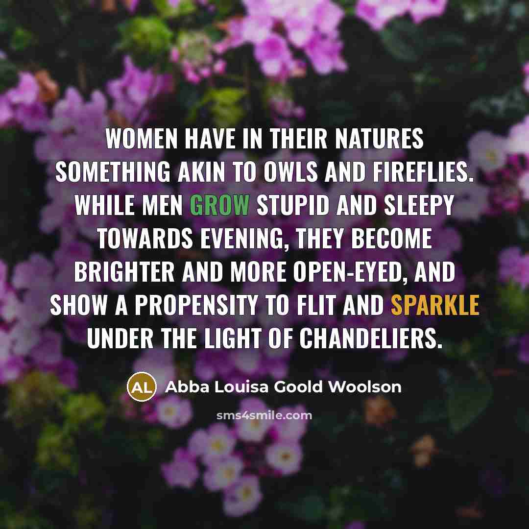 “Women have in their natures something akin to owls and…” quote by Abba Louisa Goold Woolson