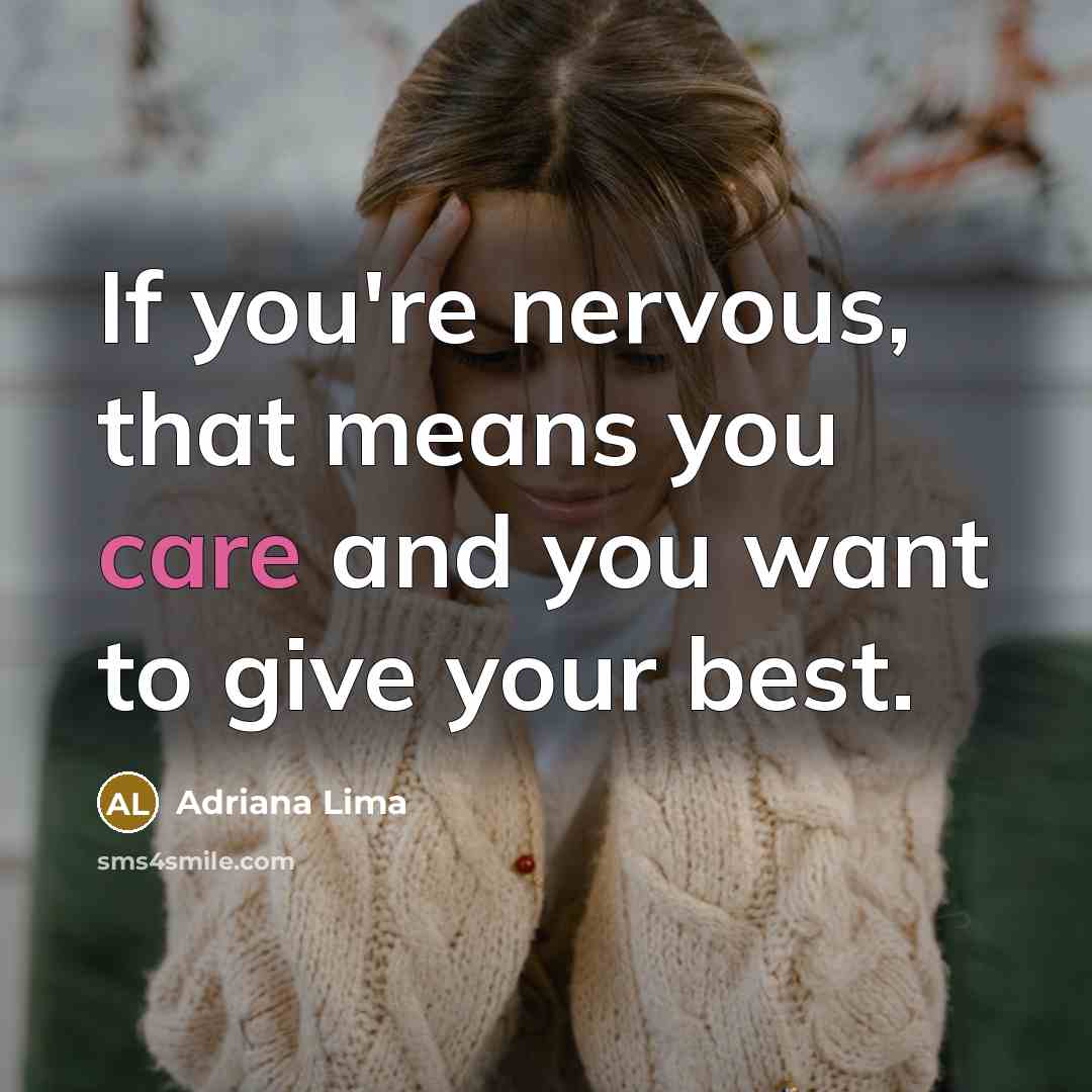 “If you're nervous, that means you care and you want…” quote by Adriana Lima
