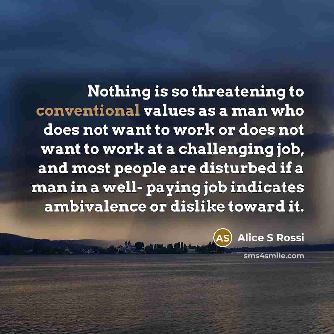 “Nothing is so threatening to conventional values as a man…” quote by Alice S Rossi