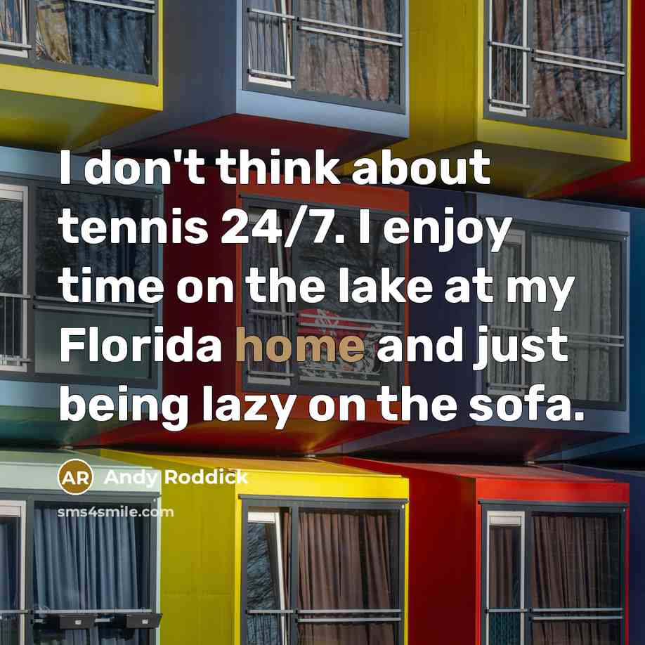 “I don't think about tennis 24/7. I enjoy time on…” quote by Andy Roddick