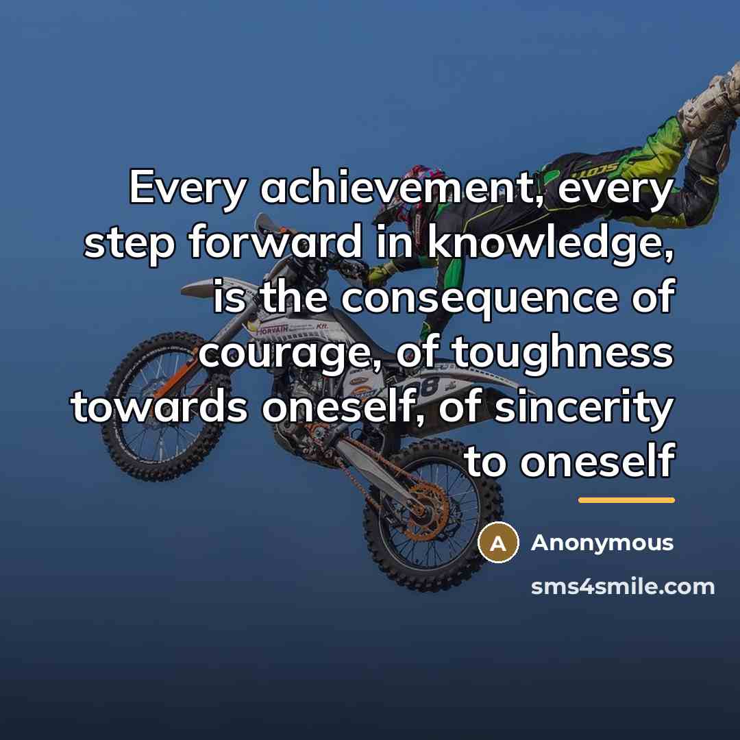 “Every achievement, every step forward in knowledge, is the consequence…” quote by Anonymous