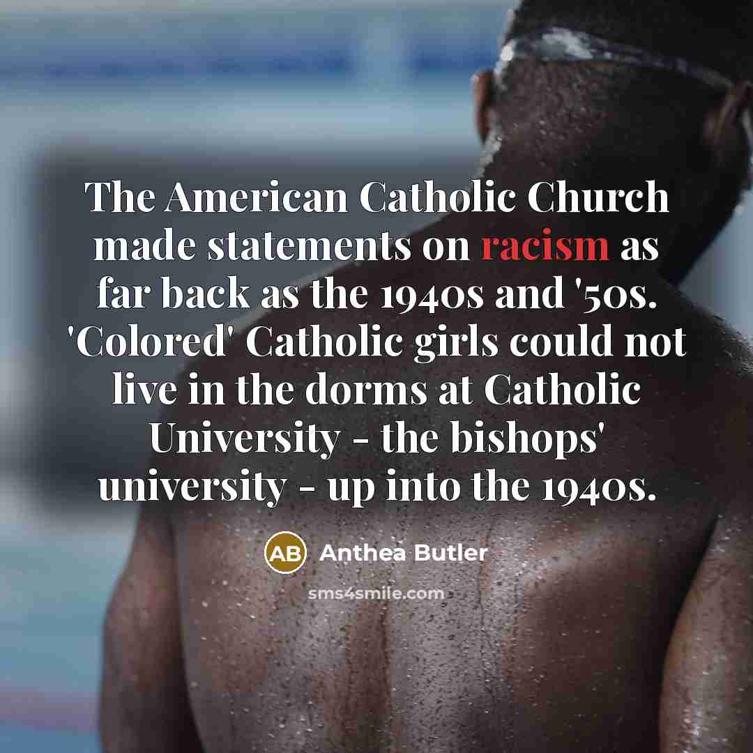 “The American Catholic Church made statements on racism as far…” quote by Anthea Butler