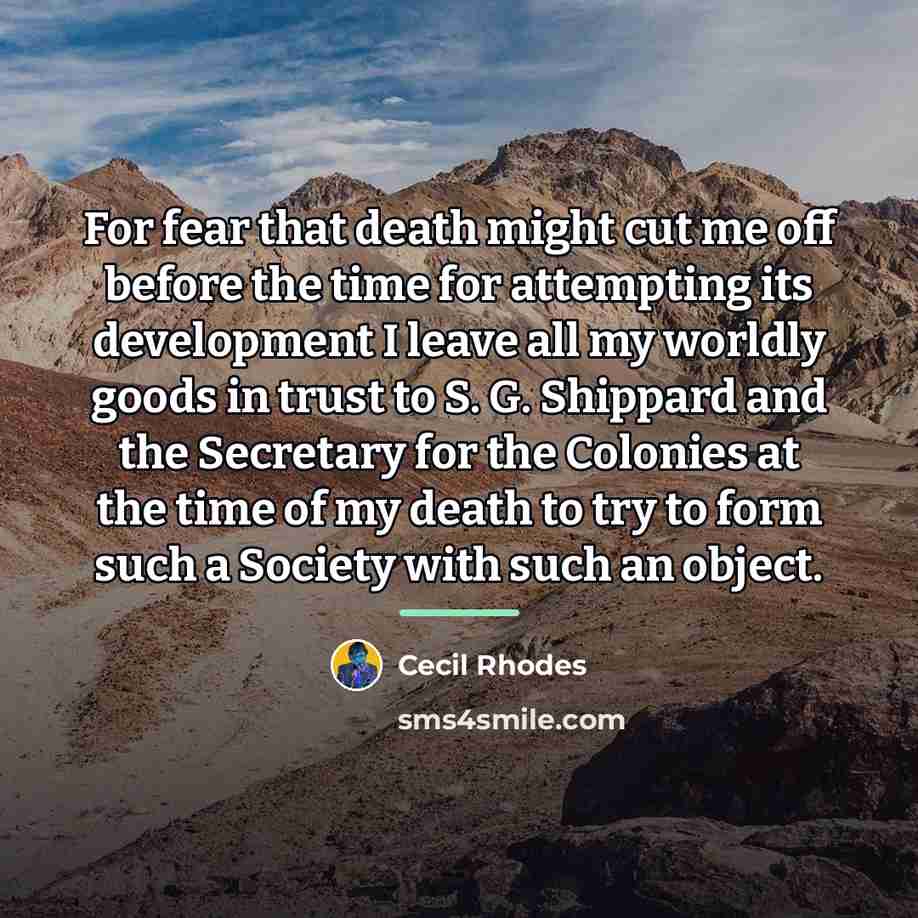 “For fear that death might cut me off before the…” quote by Cecil Rhodes
