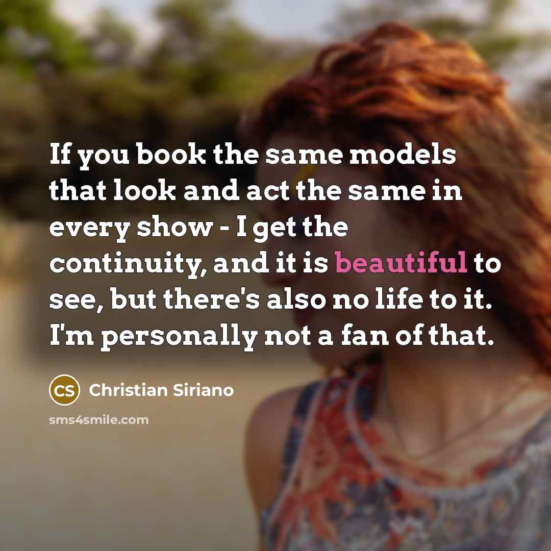 “If you book the same models that look and act…” quote by Christian Siriano