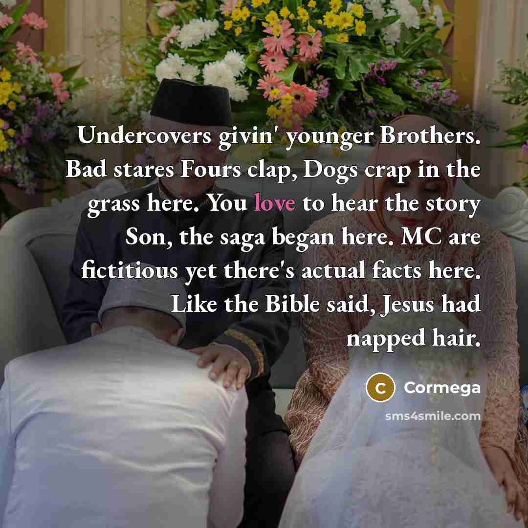 “Undercovers givin' younger Brothers. Bad stares Fours clap, Dogs crap…” quote by Cormega