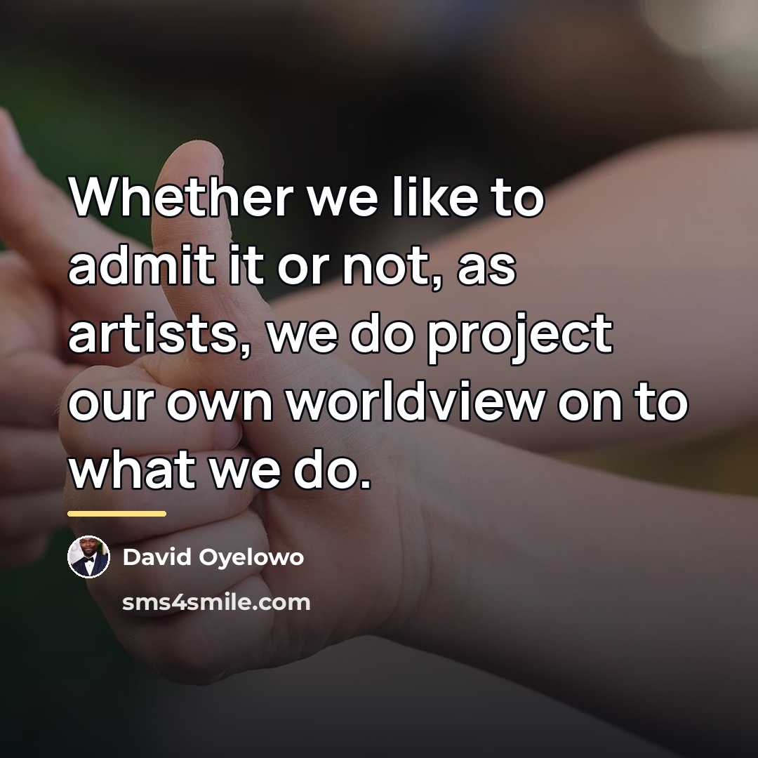 “Whether we like to admit it or not, as artists,…” quote by David Oyelowo