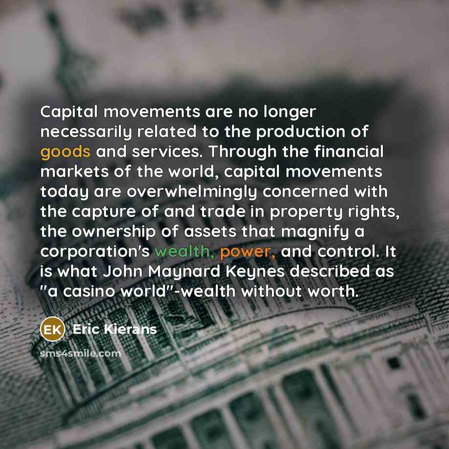 “Capital movements are no longer necessarily related to the production…” quote by Eric Kierans