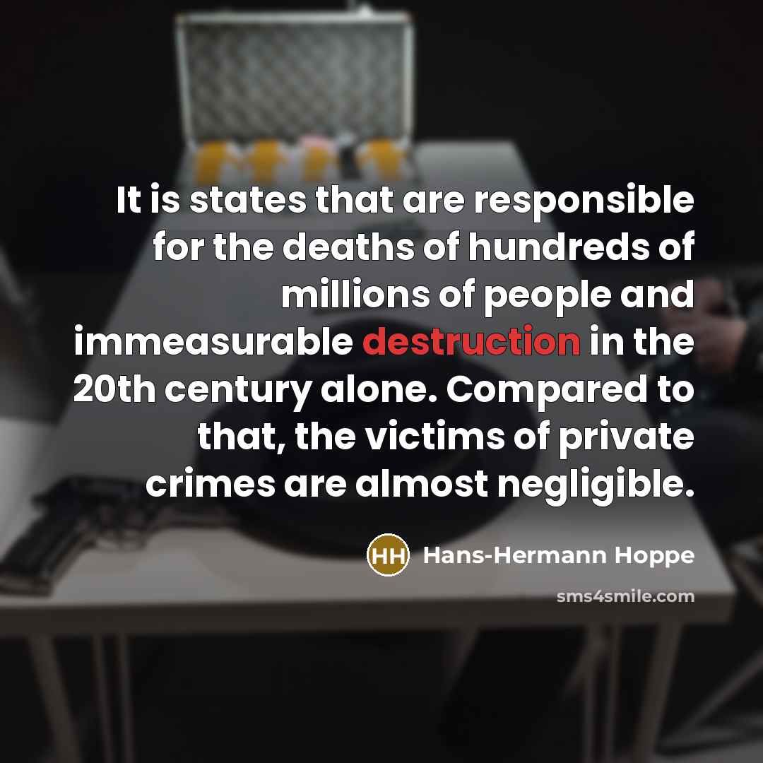 “It is states that are responsible for the deaths of…” quote by Hans-Hermann Hoppe