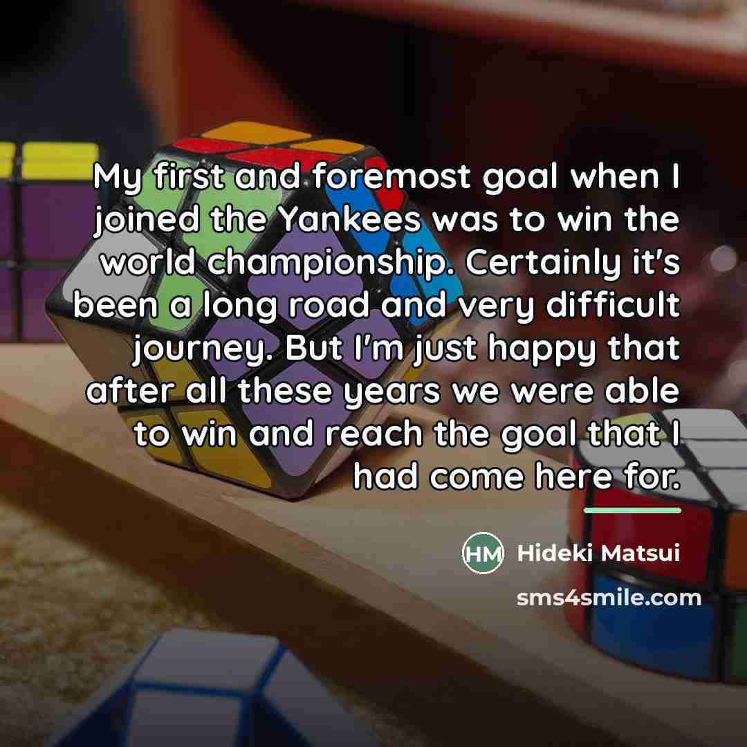 “My first and foremost goal when I joined the Yankees…” quote by Hideki Matsui