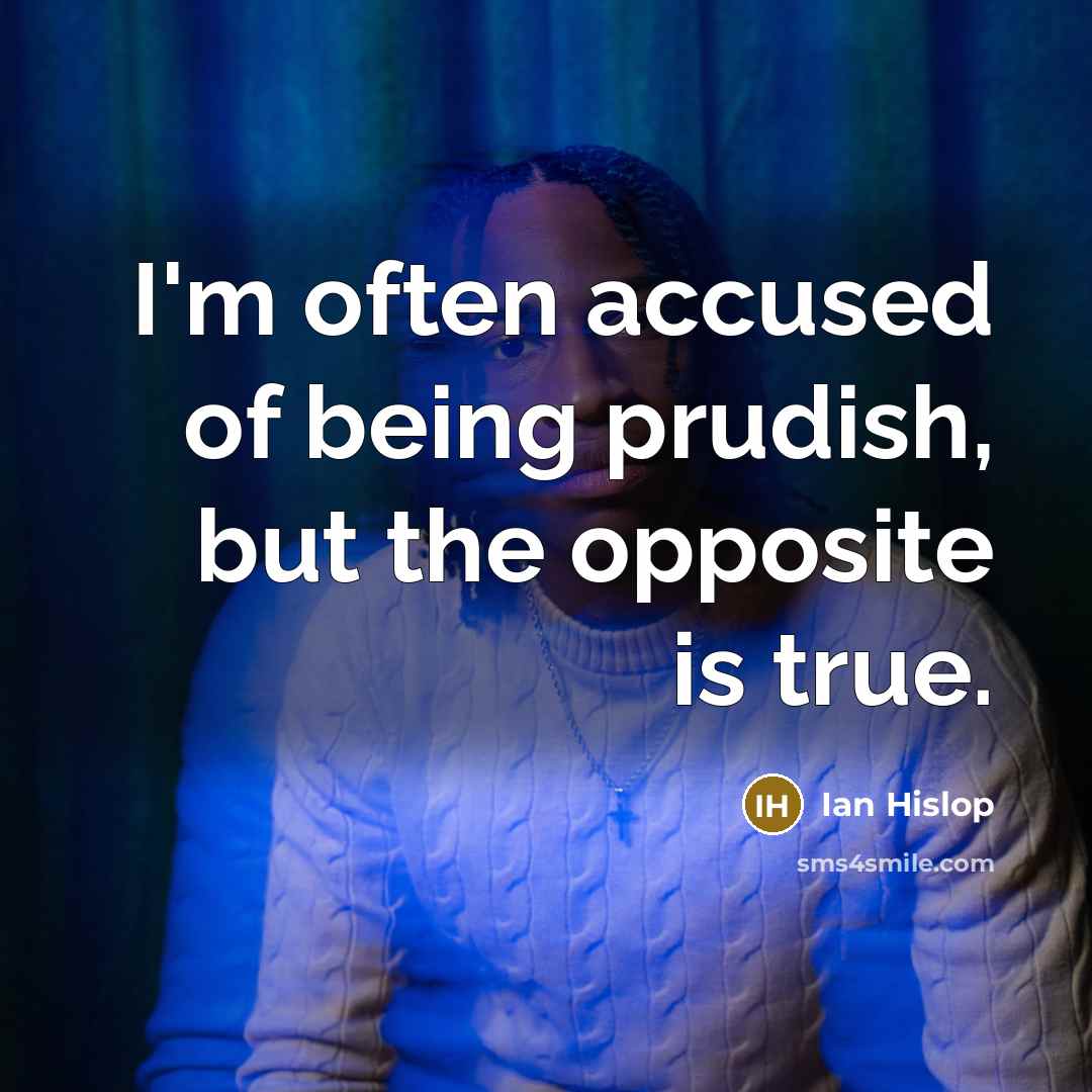“I'm often accused of being prudish, but the opposite is…” quote by Ian Hislop