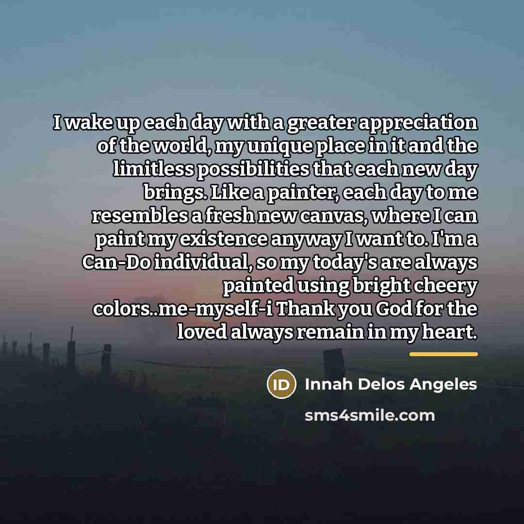 “I wake up each day with a greater appreciation of…” quote by Innah Delos Angeles