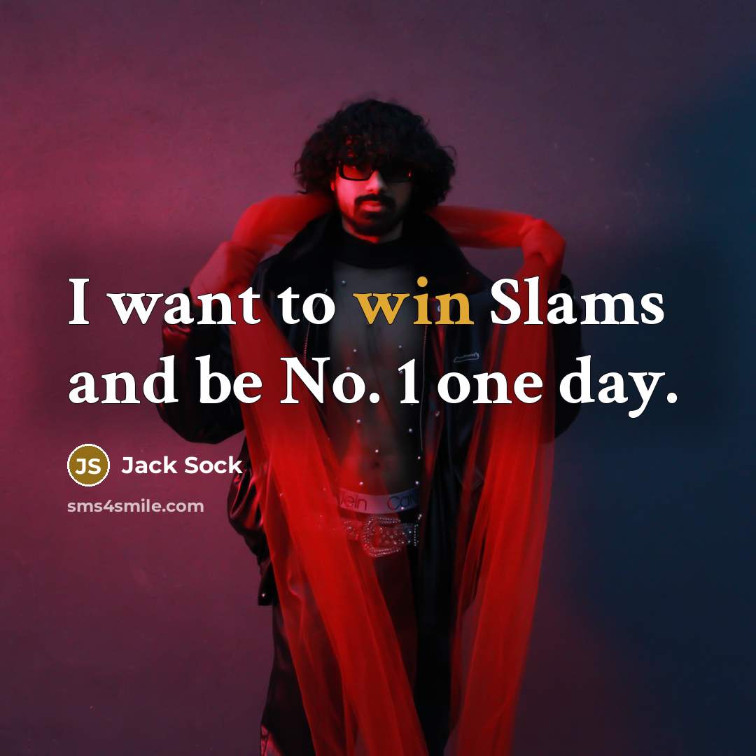 “I want to win Slams and be No. 1 one…” quote by Jack Sock