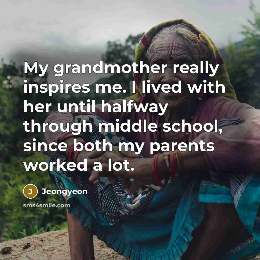 “My grandmother really inspires me. I lived with her until…” quote by Jeongyeon