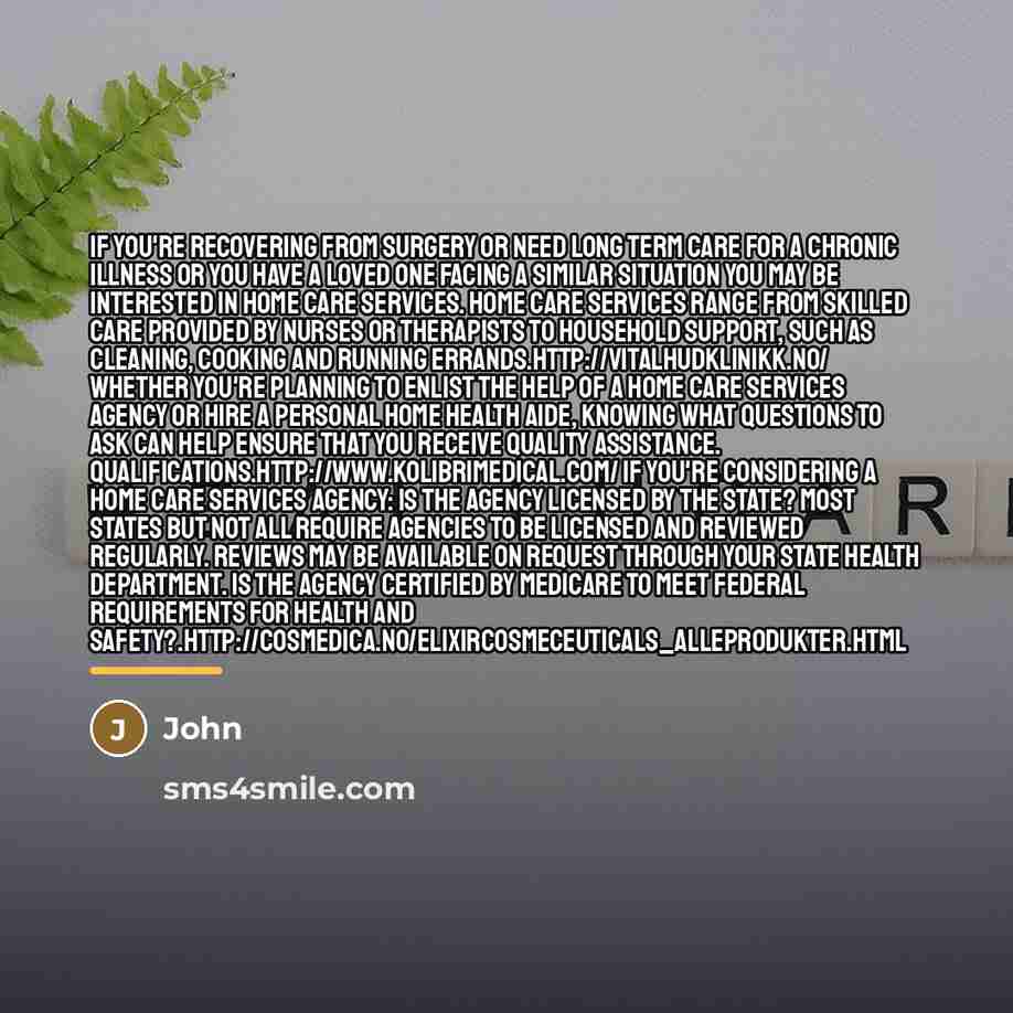 “If you're recovering from surgery or need long term care…” quote by John