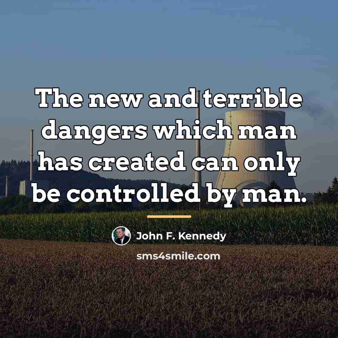 “The new and terrible dangers which man has created can…” quote by John F. Kennedy