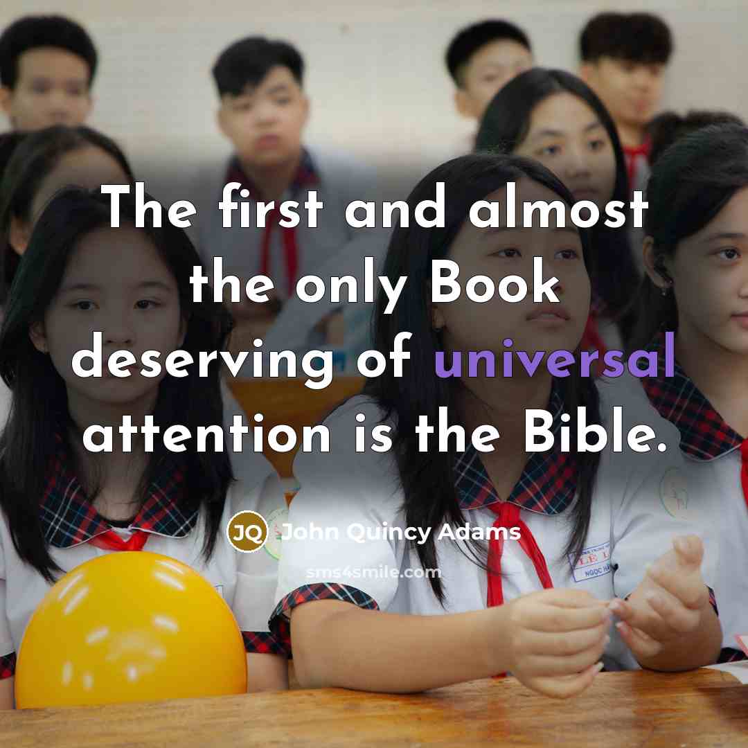 “The first and almost the only Book deserving of universal…” quote by John Quincy Adams