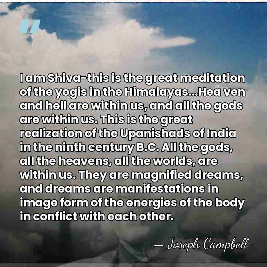 I am Shiva-this is the great meditation of the yogis in the&hellip; - Joseph Campbell