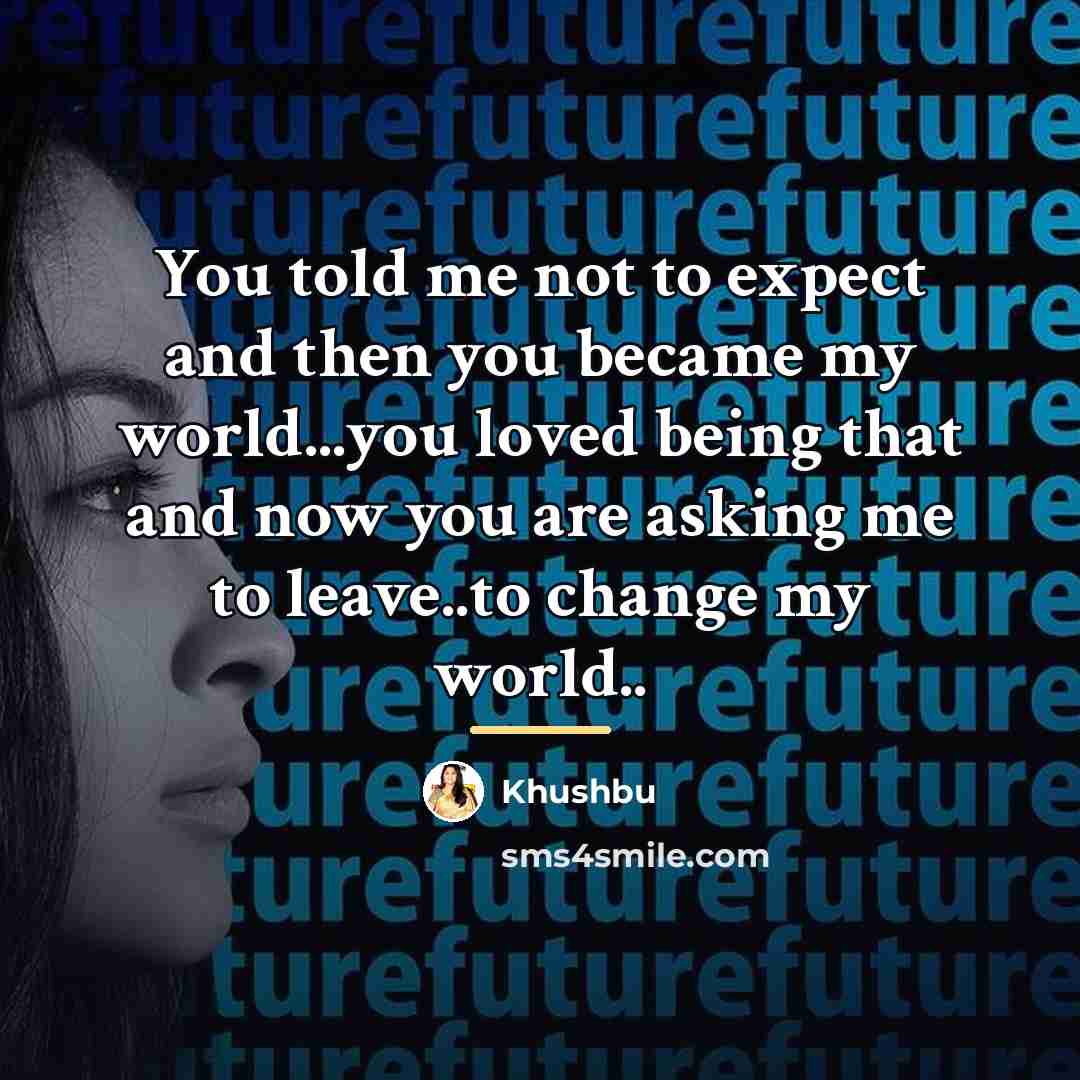 “You told me not to expect and then you became…” quote by Khushbu